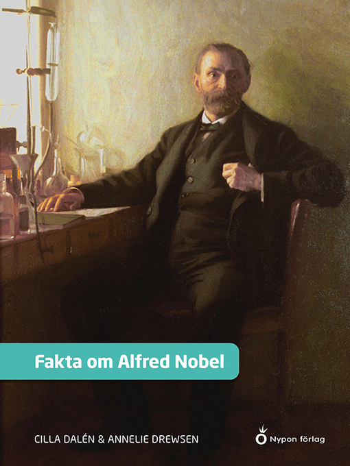 Titeldetaljer för Fakta om Alfred Nobel av Cilla Dalén - Tillgänglig